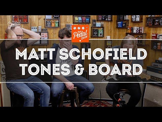 That Pedal Show Special – Matt Schofield: Tone, Technique, Amps… And Pedals!