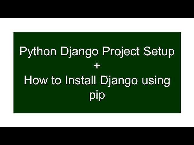 How To Python Django Project Setup | Pip Install Django | Program Learners