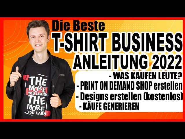 T SHIRT BUSINESS aufbauen 2022 - KOMPLETTER KURS - Print on Demand Dropshipping Deutsch Tutorial