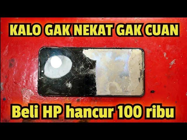 Nekat !!! HP HANCUR DIBELI 100 RIBU... POCOLAGI POCOLAGI