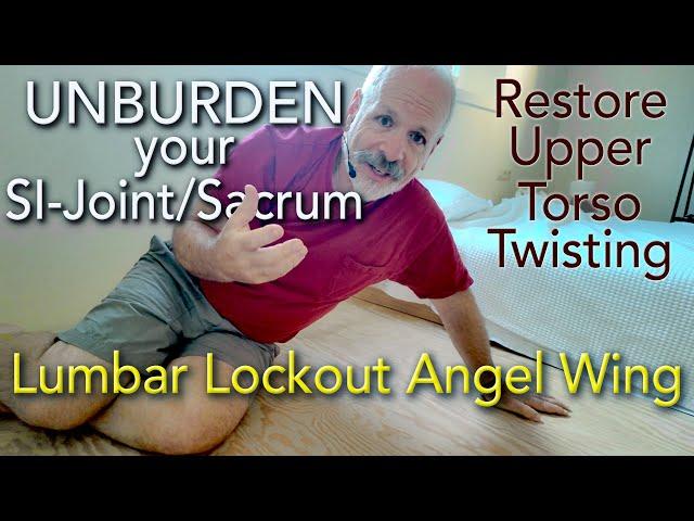 UNBURDEN Sacrum and SI-Joint - The Lumbar Lockout Angel Wing, a Somatic Exercise