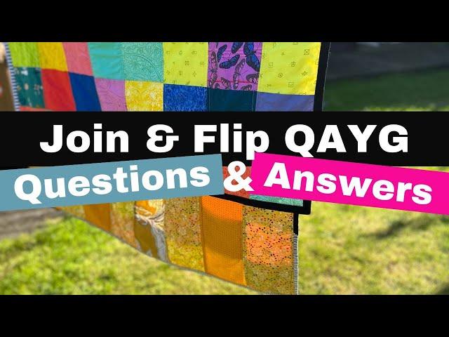 Join & Flip Quilt-As-You-Go:  The Question and Answer Session