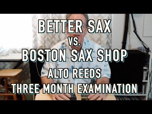 Alto Reeds Compare Better Sax vs. Boston Sax Shop