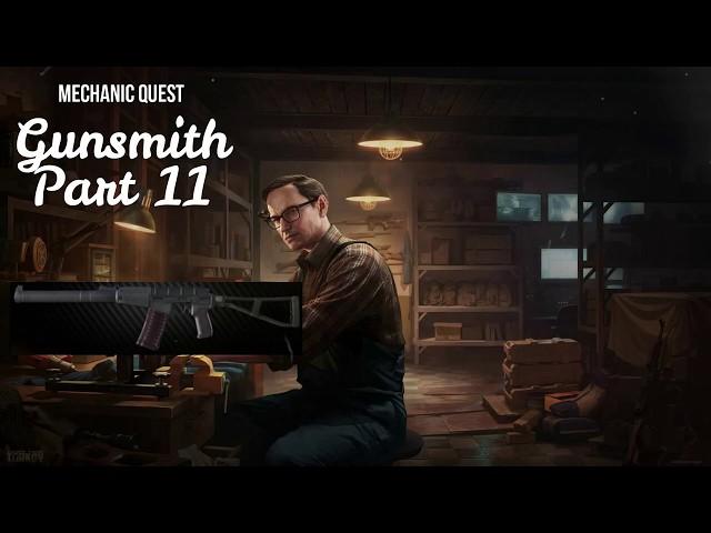 Mechanic - Gunsmith Part 11 | 12.0 | Escape From Tarkov Task Guide