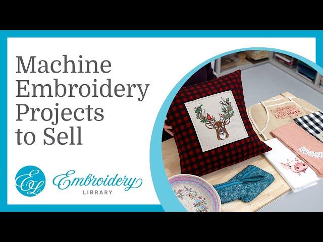 Machine Embroidery Projects to Sell