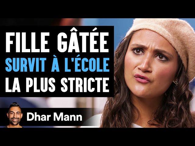 Une Fille Gâtée SURVIT À L'ÉCOLE La Plus Stricte | Dhar Mann Studios