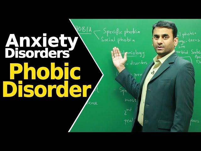 Phobic Disorder |  Anxiety Disorder |  Psychiatry Disorders |