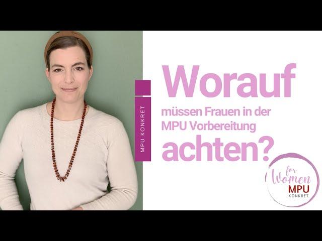 Worauf müssen Frauen in der MPU Vorbereitung achten?