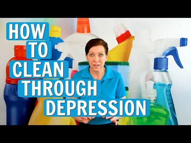 How To Clean Through Depression- Cleaning When You're Depressed