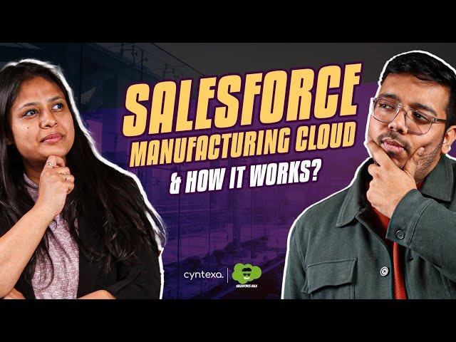 What is Salesforce Manufacturing Cloud and How it Works?