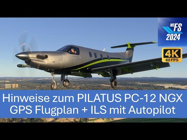 Pilatus PC-12 NGX - Autopilot für GPS Flugplan + ILS | MSFS 2024