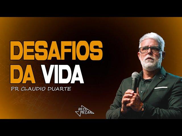 Claudio Duarte | DESAFIOS DA VIDA