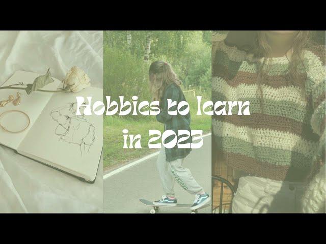 Hobbies to learn in 2023| 15+ ideas