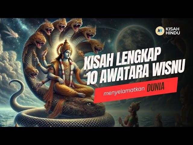 Dasa Awatara, Kisah Awatara Dewa Wisnu Turun Ke Dunia! Kisah Lengkap Setiap Awatara 10 Awatara Wisnu