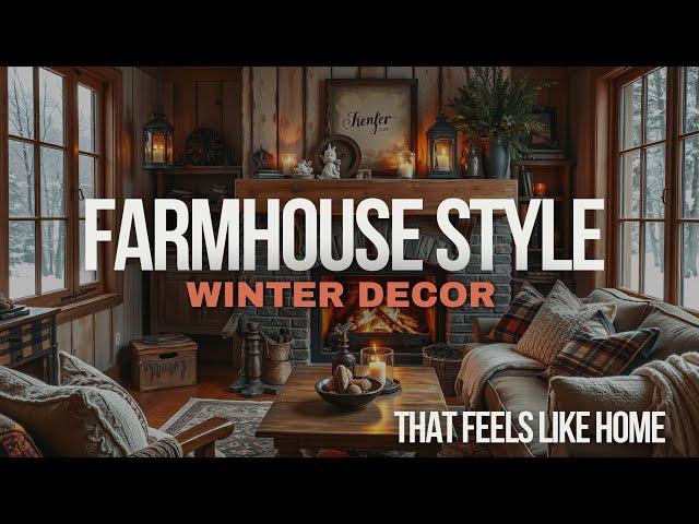 Farmhouse Style Winter Decor That Feels Like Home