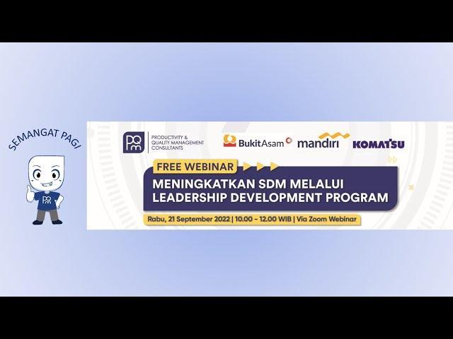 PQM Webinar: Meningkatkan SDM Melalui Leadership Development Program