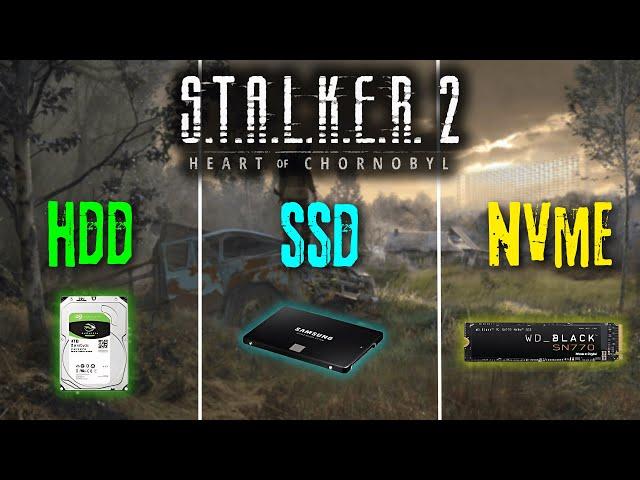 HDD vs SSD vs M.2 NVMe - S.T.A.L.K.E.R. 2: Heart of Chornobyl - SSD Required?