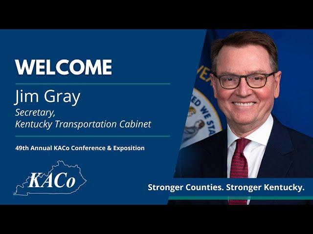 Secretary Jim Gray - KACo Conference 2023