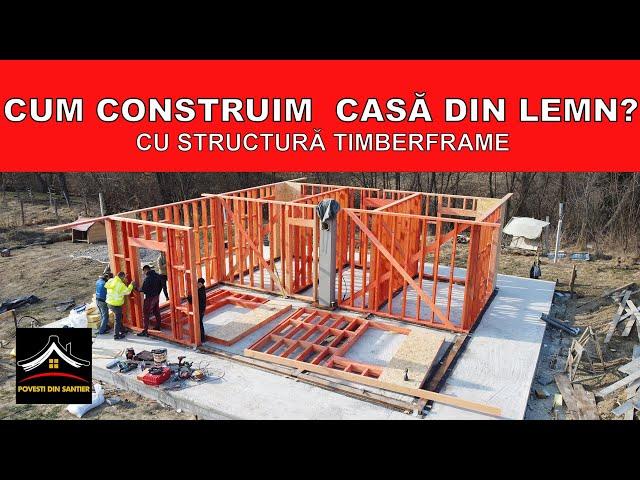 CUM CONSTRUIM O CASA DIN LEMN? - timberframe si paie presate