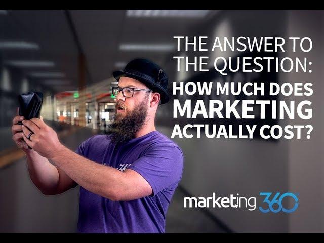 How Much Does Marketing Cost? Advice For Small Business Owners | Marketing 360