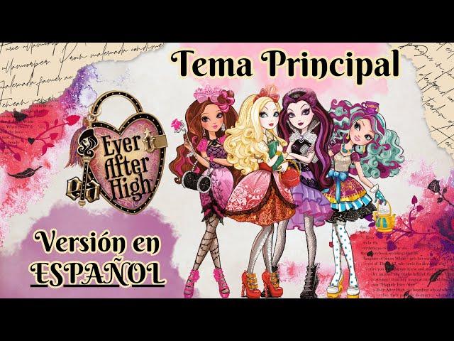 Ever After High - Theme Song (Versión en ESPAÑOL LATINO) | Ever After High