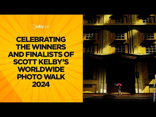 Celebrating the Winners & Finalists of Scott Kelby's Worldwide Photo Walk 2024