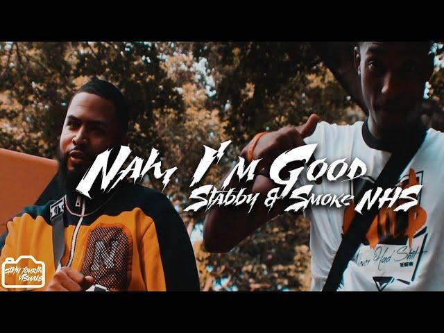 NAH, I'M GOOD - SMOKE NHS ft STABBY NHS | S&E: @Nai.Addae