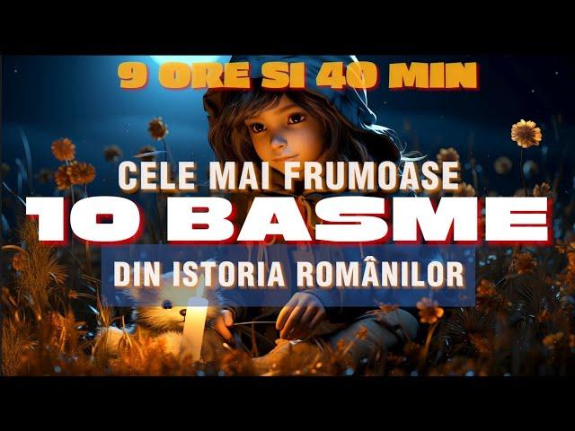 CELE MAI FRUMOASE 10 BASME DIN ISTORIA ROMÂNILOR | 9 ORE 40 MIN | 2024