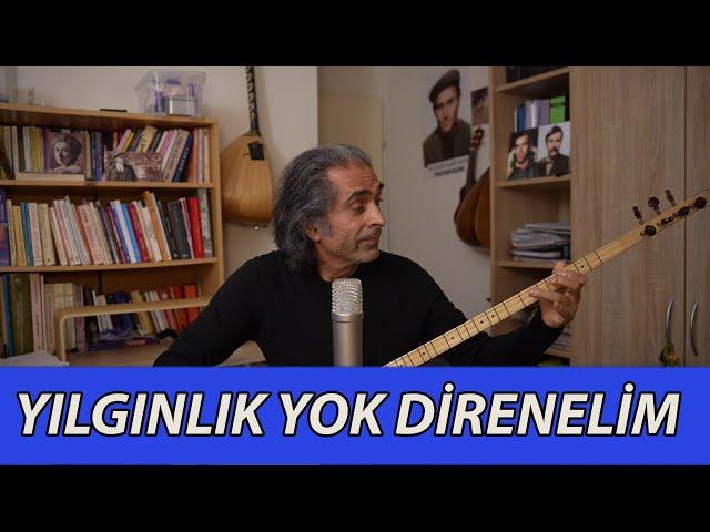 ALİ ÇİÇEK ( OZAN GARİP ) - Yılgınlık Yok Direnelim