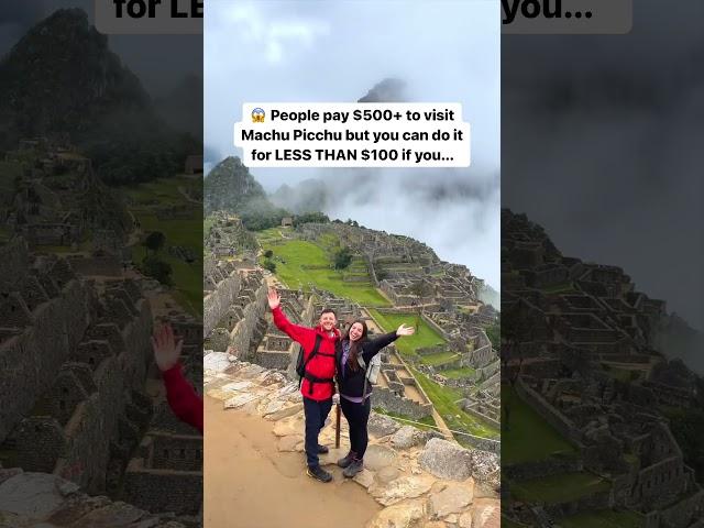 Stop paying $500+ to visit Machu Picchu!