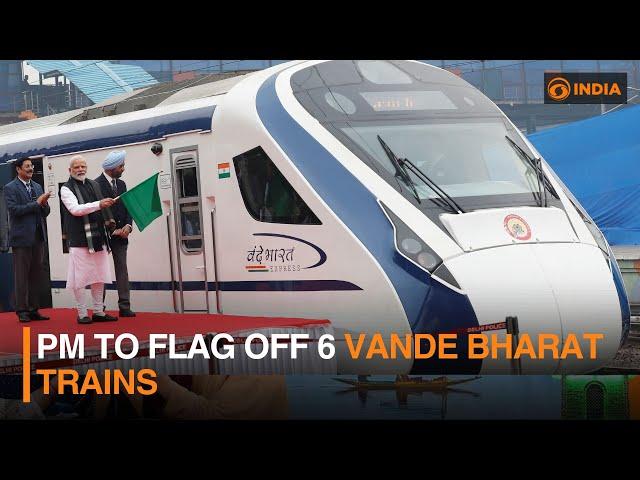 PM to flag off 6 Vande Bharat Trains | DD India