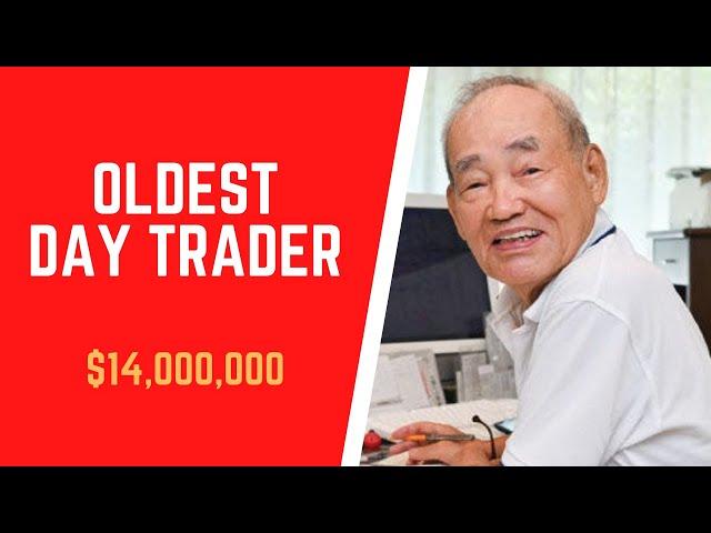 The Oldest Daytrader Made Millions!!!