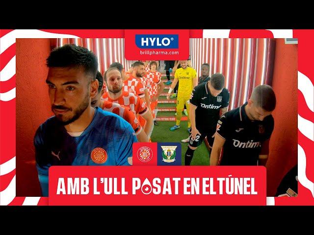  AMB L’ULL POSAT EN EL TÚNEL GIRONA FC VS CD LEGANÉS! | GIRONA FC