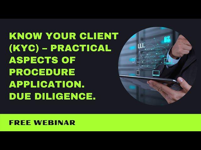 Know Your Client (KYC) – Practical Aspects of Procedure Application. Due Diligence.