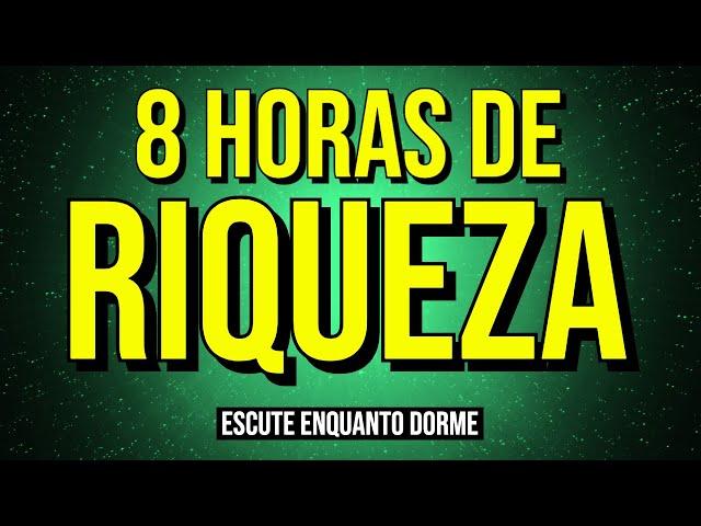 8 HORAS DE RIQUEZA COM AFIRMAÇÕES E DECRETOS PARA OUVIR DORMINDO | Lei da Atração para Prosperidade