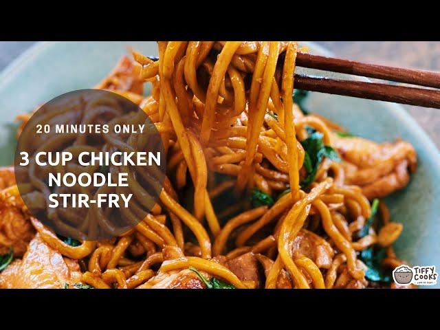 3 Cup Chicken Noodle Stir-Fry (20 Minutes ONLY!)