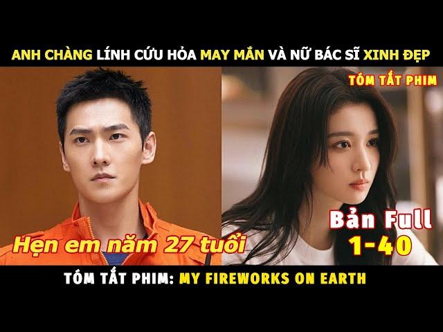 [Review Phim] Anh Chàng Lính Cứu Hỏa May Mắn Và Nữ Bác Sĩ Xinh Đẹp | Tóm Tắt Phim Ngôn Tình Hay