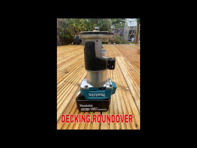 Rounding over decking Boards with 18v Makita trim router