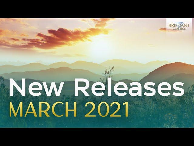 New Releases March 2021 Brilliant Classics