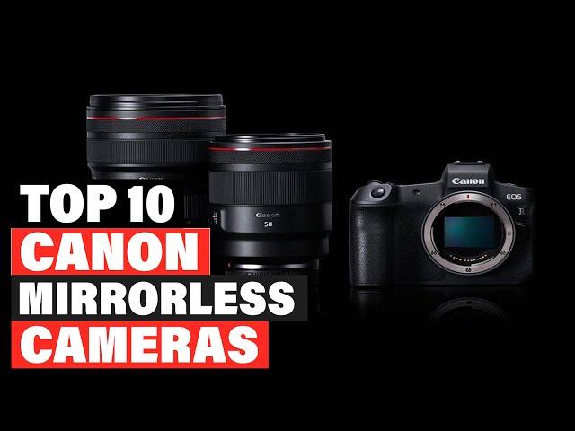 Best Canon Mirrorless Cameras in 2024  (Top 10 Picks)