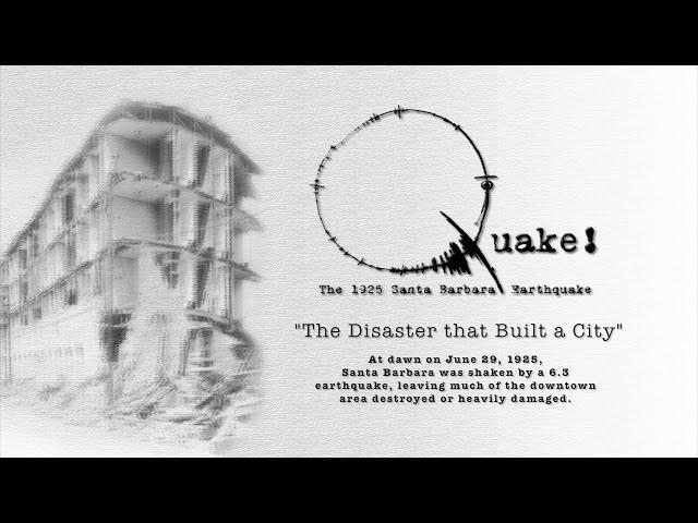 Quake! The 1925 Santa Barbara Earthquake