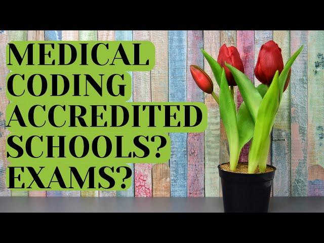 ACCREDITED MEDICAL CODING SCHOOLS? MEDICAL CODING CERTIFICATIONS?