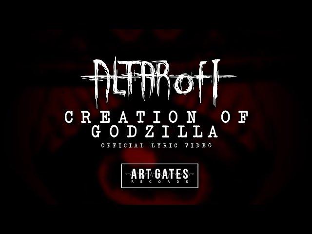 Altar of I - Creation Of Godzilla (Official Lyric Video)