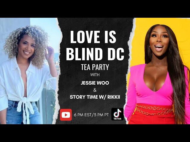 LOVE IS BLIND DC TEA with Storytime W/ RIKKII  !! Tyler's babymomma's EX WIFE SPEAKS!