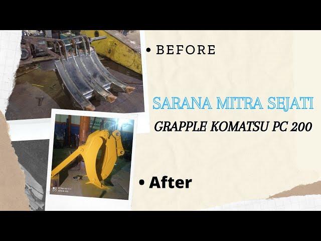 PEMBUATAN GRAPPLE KOMATSU PC200 || SARANA MITRA SEJATI