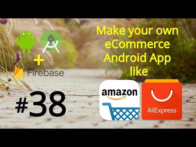 How to Make an eCommerce Android App like Amazon - Firebase eCommerce App