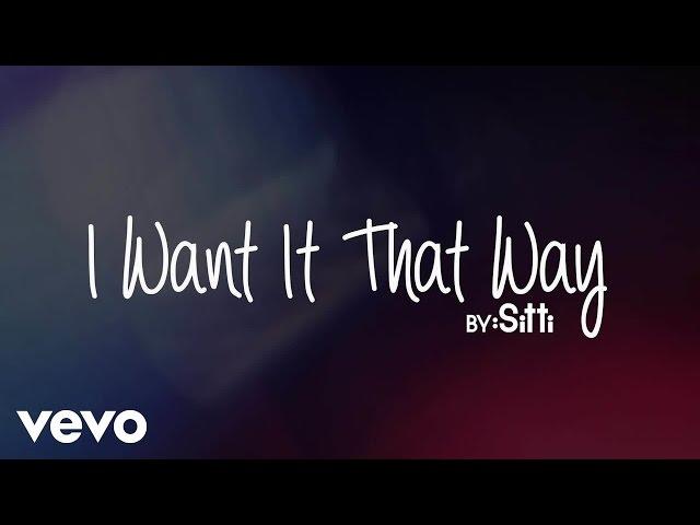 Sitti - I Want It That Way - Lyric Video