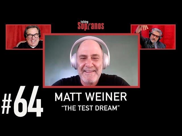 Talking Sopranos #64 w Sopranos Ex Producer & Mad Men Creator Matthew Weiner "The Test Dream".