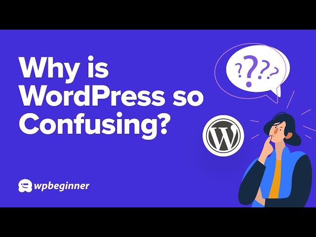 Why is WordPress so Confusing? [Full Site Editing Explained]