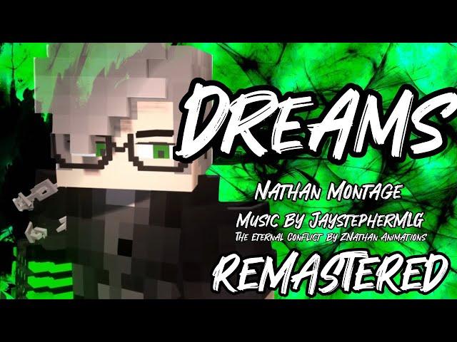 “Dreams” Nathan Montage REMASTER | @ZNathanAnimations MMV/AMV